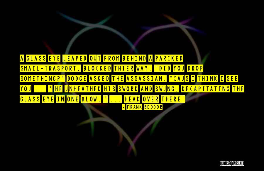 Decapitating Quotes By Frank Beddor Decapitating Quotes By Frank Beddor