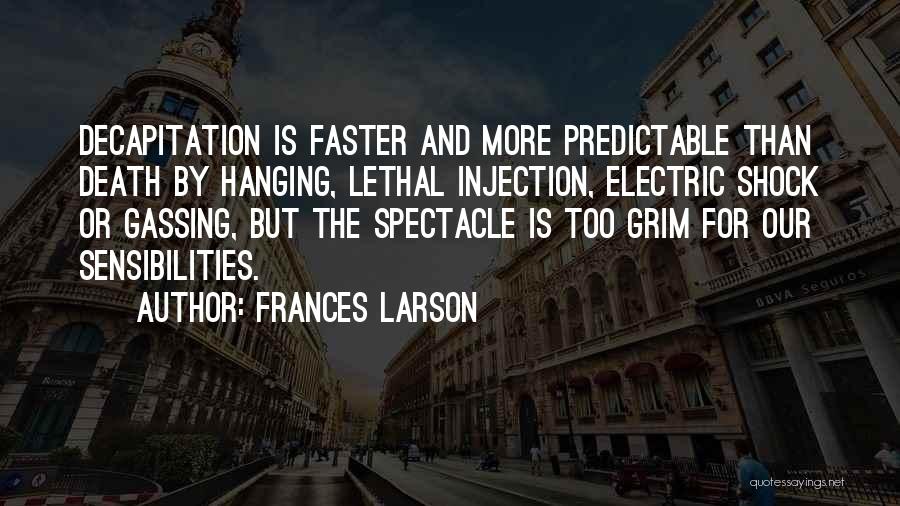 Decapitation Quotes By Frances Larson