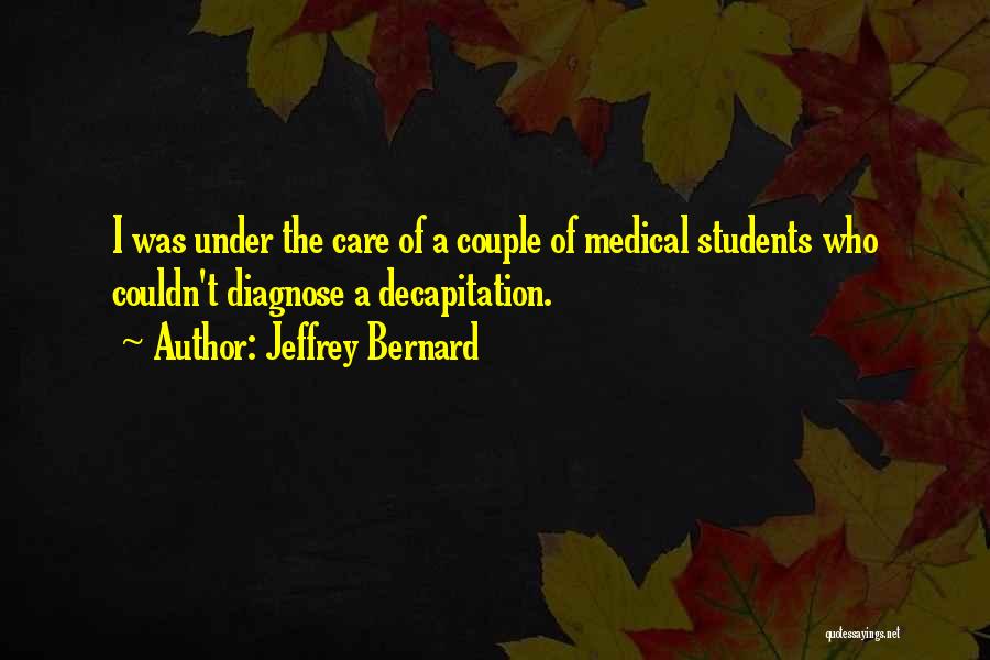 Decapitation Quotes By Jeffrey Bernard