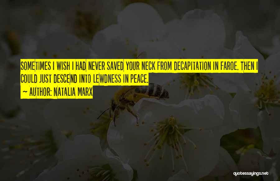 Decapitation Quotes By Natalia Marx