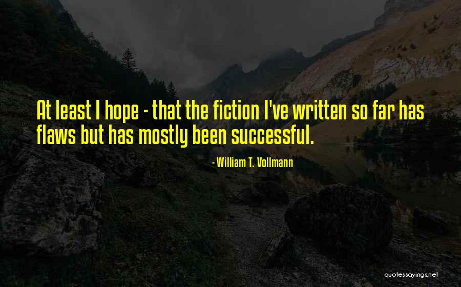 Decarbonise Quotes By William T. Vollmann Decarbonise Quotes By William T. Vollmann