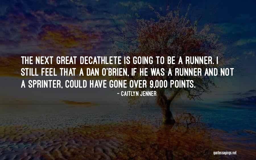 Decathlete Dan Quotes By Caitlyn Jenner Decathlete Dan Quotes By Caitlyn Jenner