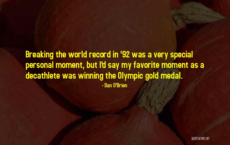 Decathlete Dan Quotes By Dan O'Brien Decathlete Dan Quotes By Dan O'Brien
