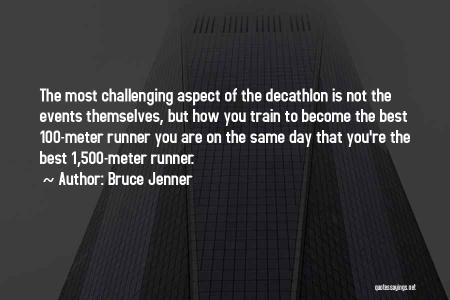 Decathlon Quotes By Bruce Jenner