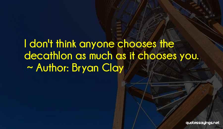 Decathlon Quotes By Bryan Clay