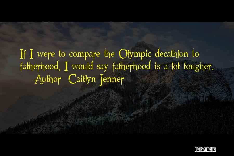 Decathlon Quotes By Caitlyn Jenner