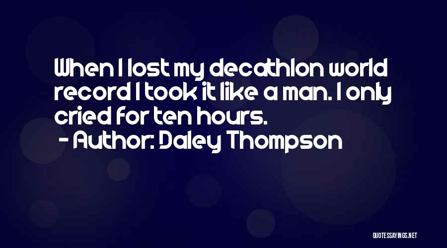 Decathlon Quotes By Daley Thompson