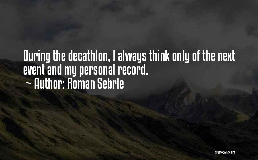 Decathlon Quotes By Roman Sebrle