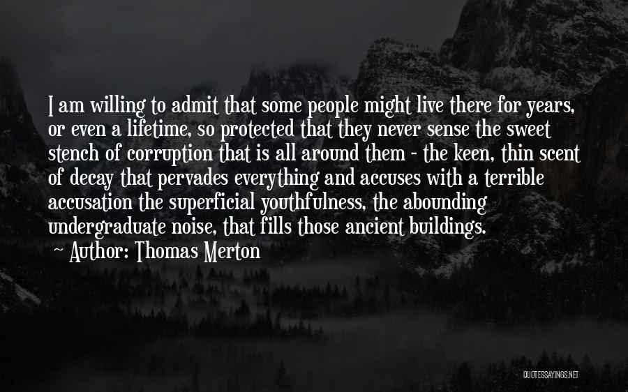 Decay And Corruption Quotes By Thomas Merton