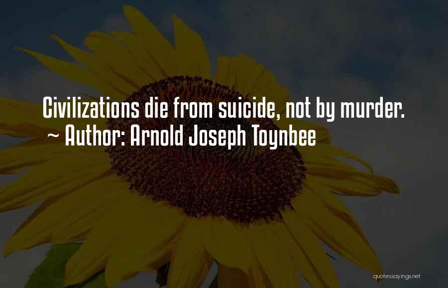 Decay Quotes By Arnold Joseph Toynbee