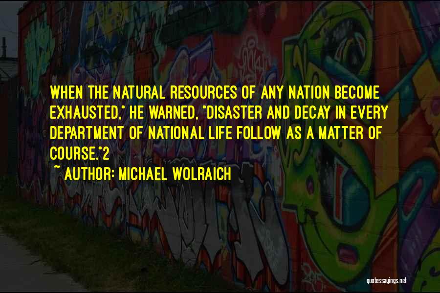 Decay Quotes By Michael Wolraich