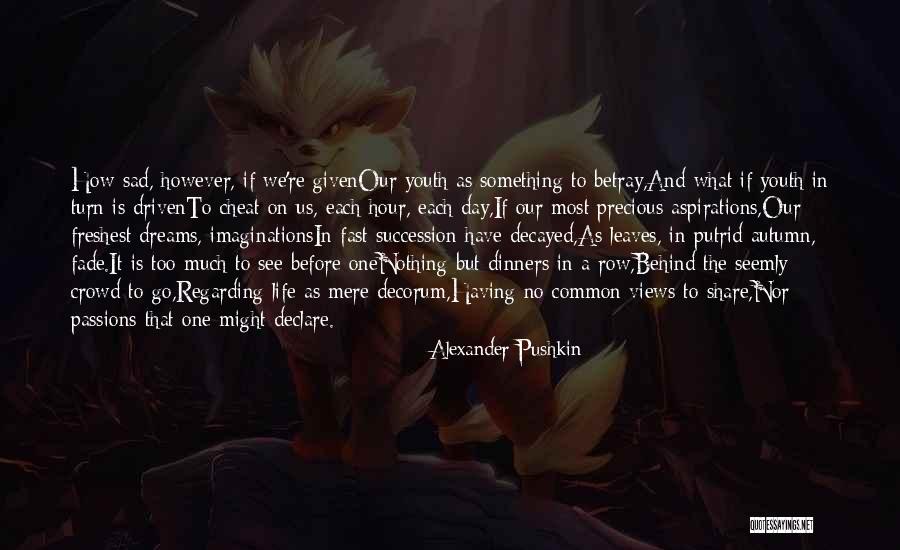 Decayed Life Quotes By Alexander Pushkin Decayed Life Quotes By Alexander Pushkin