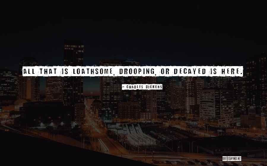 Decayed Life Quotes By Charles Dickens Decayed Life Quotes By Charles Dickens