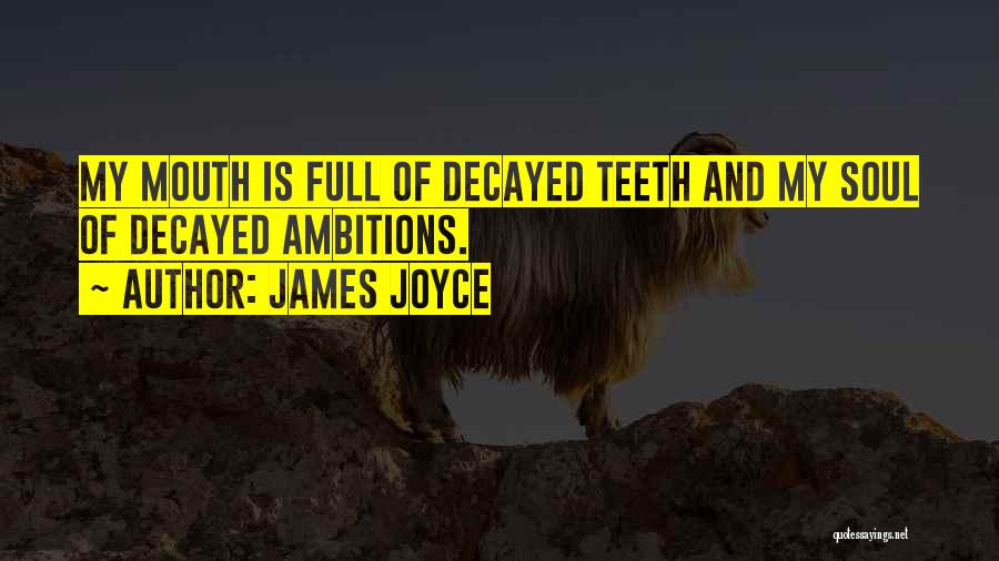 Decayed Quotes By James Joyce