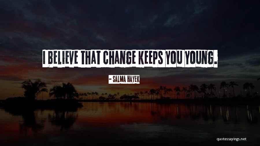 Decaying Materials Quotes By Salma Hayek Decaying Materials Quotes By Salma Hayek