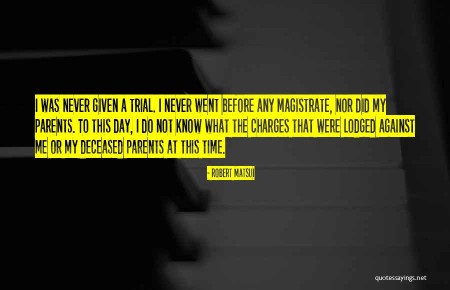 Deceased Quotes By Robert Matsui Deceased Quotes By Robert Matsui