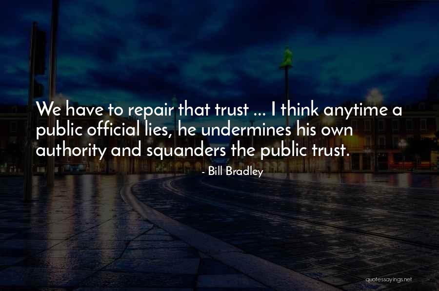 Deceit And Lying Quotes By Bill Bradley