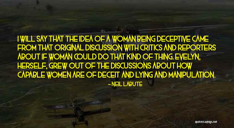 Deceit And Lying Quotes By Neil LaBute