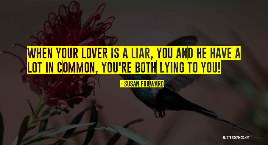 Deceit And Lying Quotes By Susan Forward