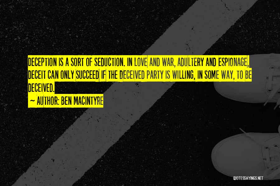 Deceit Quotes By Ben Macintyre