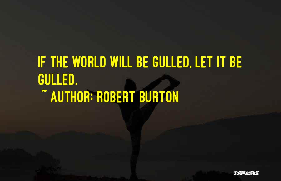 Deceit Quotes By Robert Burton