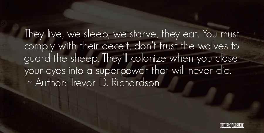 Deceit Quotes By Trevor D. Richardson