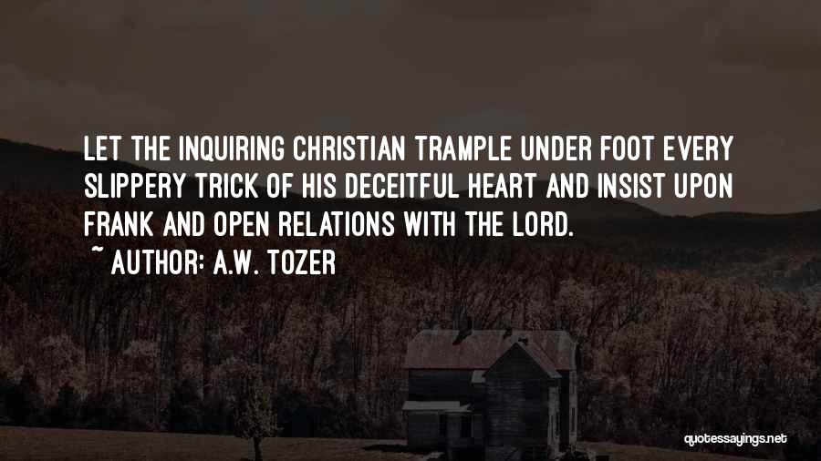 Deceitful Heart Quotes By A.W. Tozer