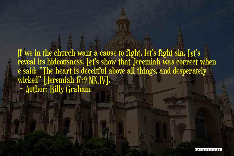 Deceitful Heart Quotes By Billy Graham