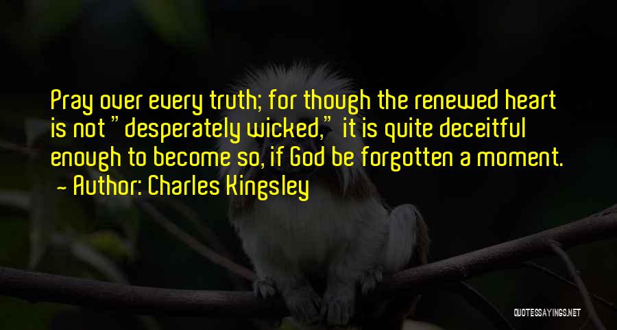 Deceitful Heart Quotes By Charles Kingsley