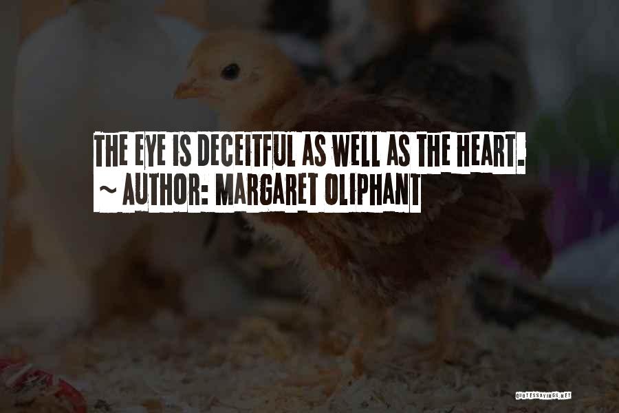 Deceitful Heart Quotes By Margaret Oliphant