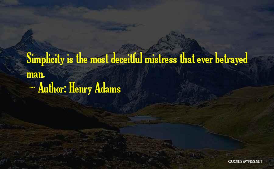 Deceitful Quotes By Henry Adams