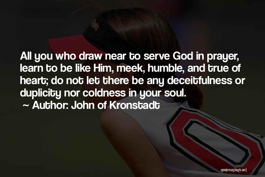 Deceitfulness Quotes By John Of Kronstadt