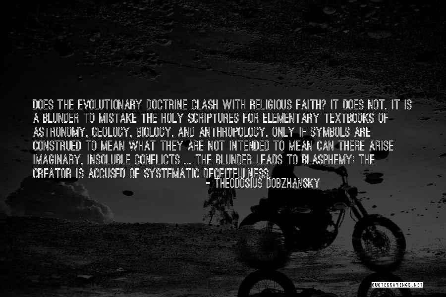 Deceitfulness Quotes By Theodosius Dobzhansky