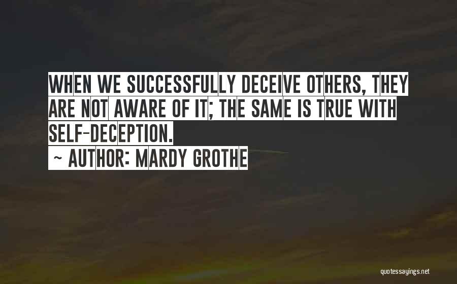 Deceive Quotes By Mardy Grothe