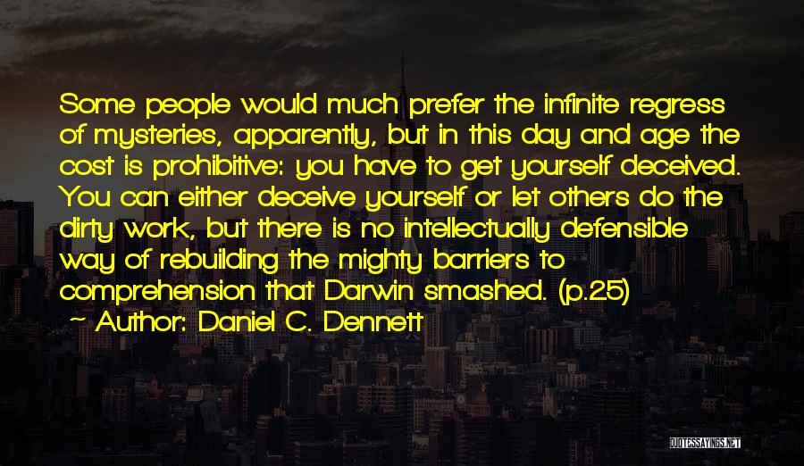 Deceive Yourself Quotes By Daniel C. Dennett