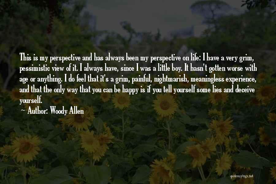 Deceive Yourself Quotes By Woody Allen