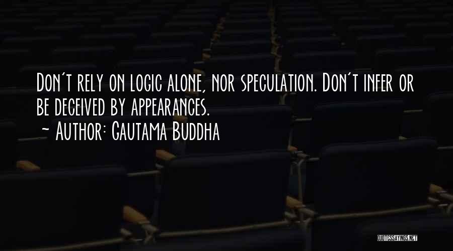 Deceived By Appearances Quotes By Gautama Buddha