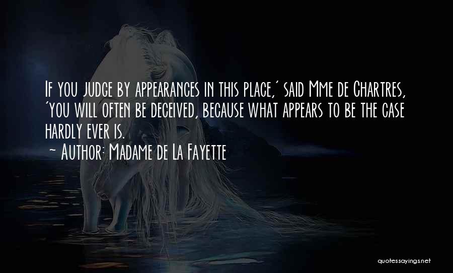 Deceived By Appearances Quotes By Madame De La Fayette