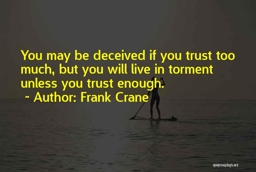 Deceived By Trust Quotes By Frank Crane