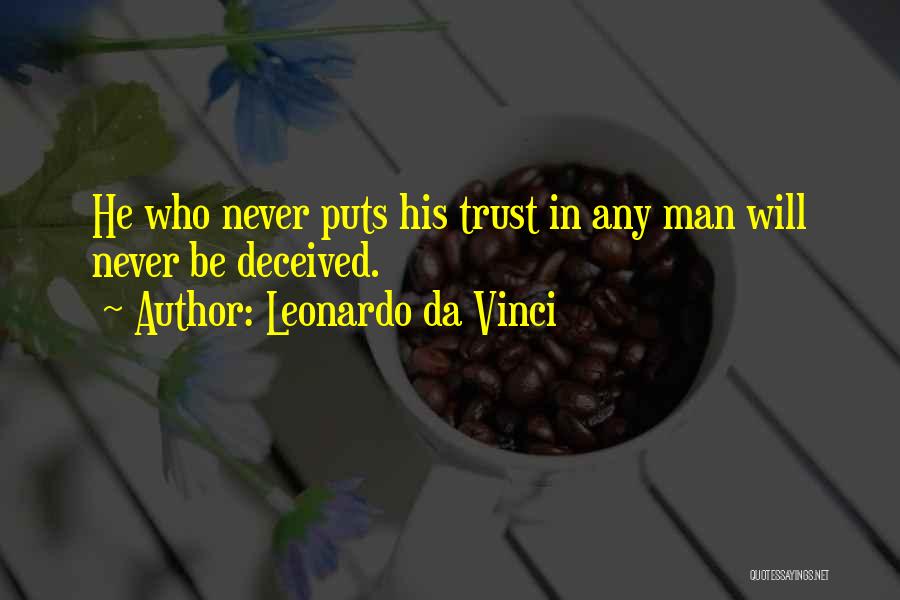 Deceived By Trust Quotes By Leonardo Da Vinci