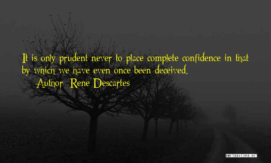 Deceived By Trust Quotes By Rene Descartes