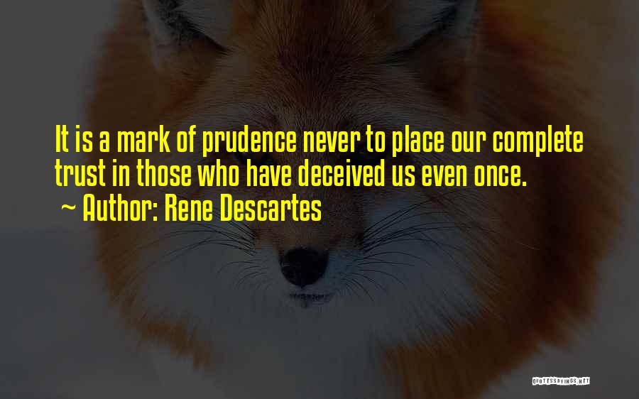 Deceived By Trust Quotes By Rene Descartes