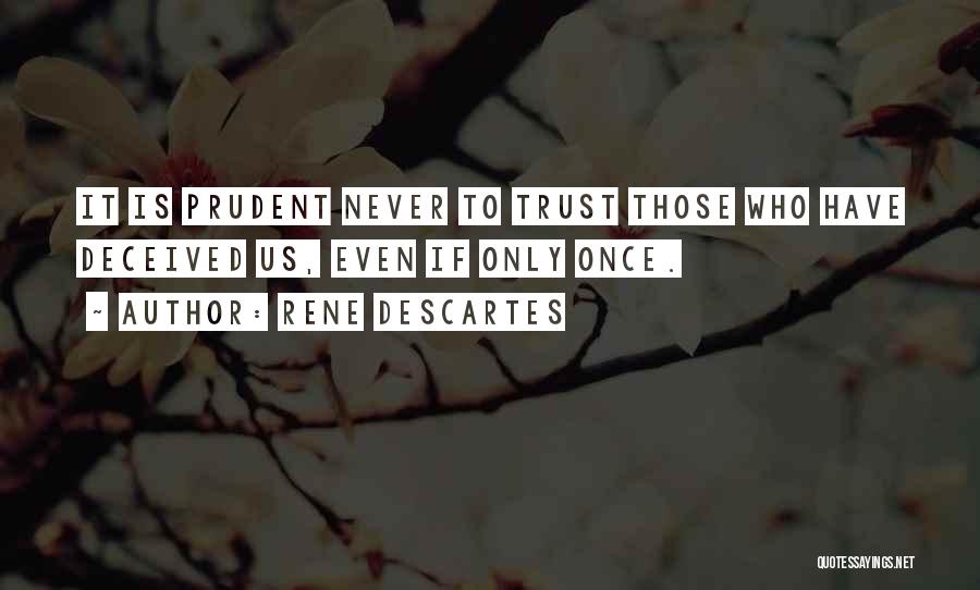 Deceived By Trust Quotes By Rene Descartes