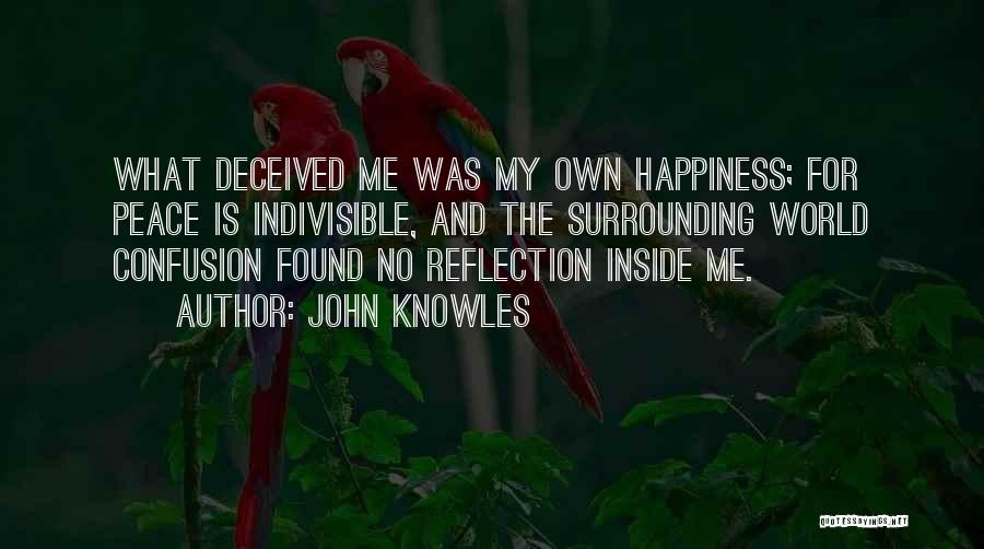 Deceived Me Quotes By John Knowles