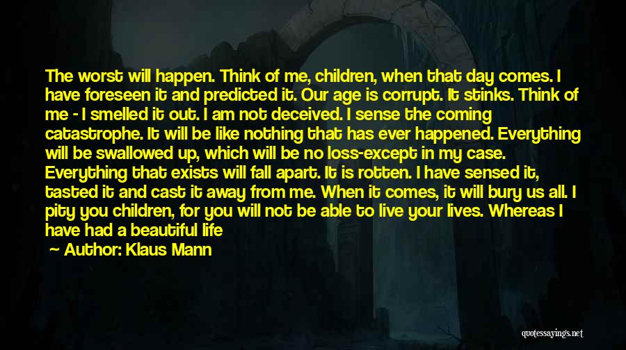 Deceived Me Quotes By Klaus Mann