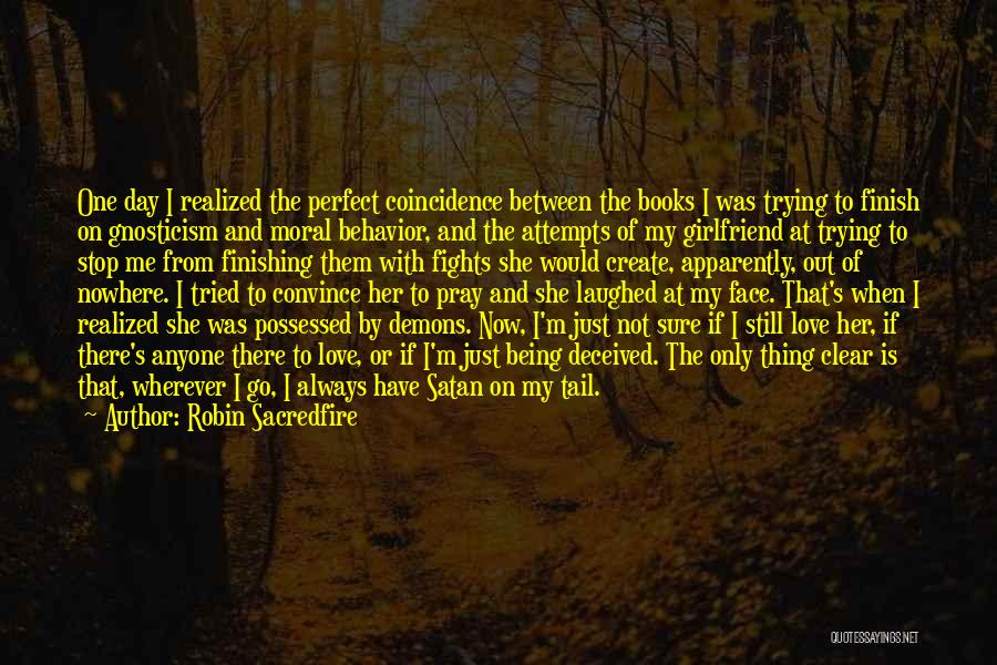 Deceived Me Quotes By Robin Sacredfire