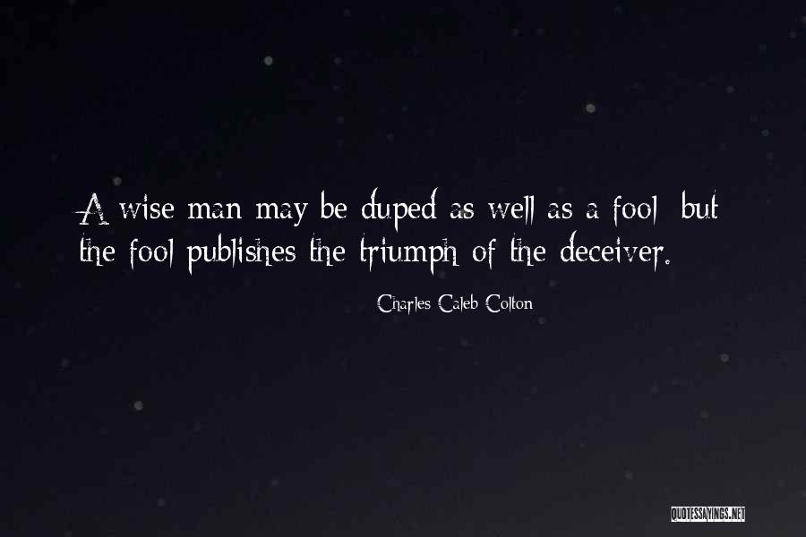 Deceiver Best Quotes By Charles Caleb Colton Deceiver Best Quotes By Charles Caleb Colton