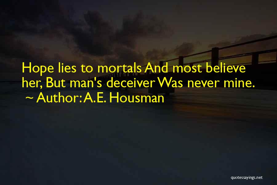 Deceiver Quotes By A.E. Housman