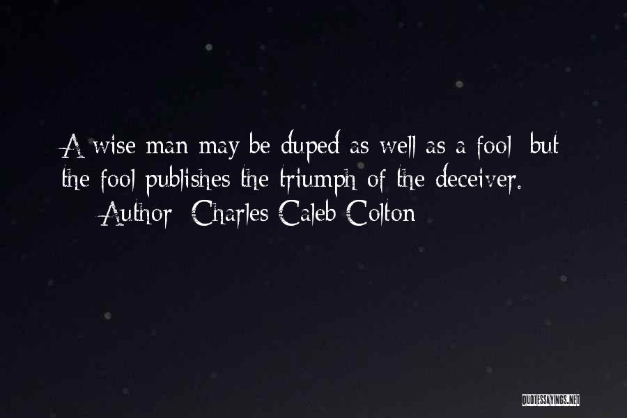 Deceiver Quotes By Charles Caleb Colton