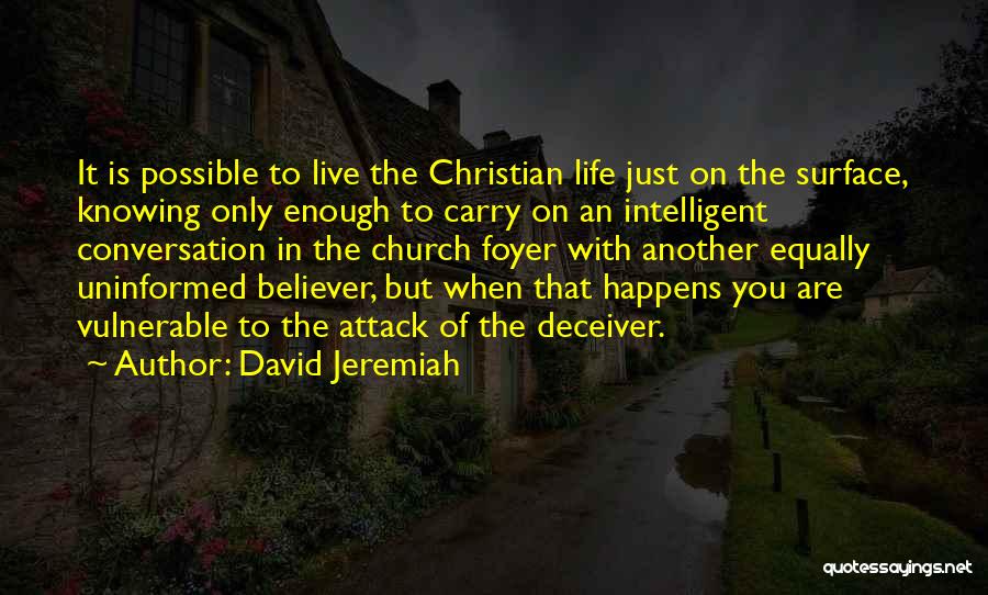 Deceiver Quotes By David Jeremiah